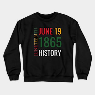 Juneteenth June 19 1865 History Crewneck Sweatshirt